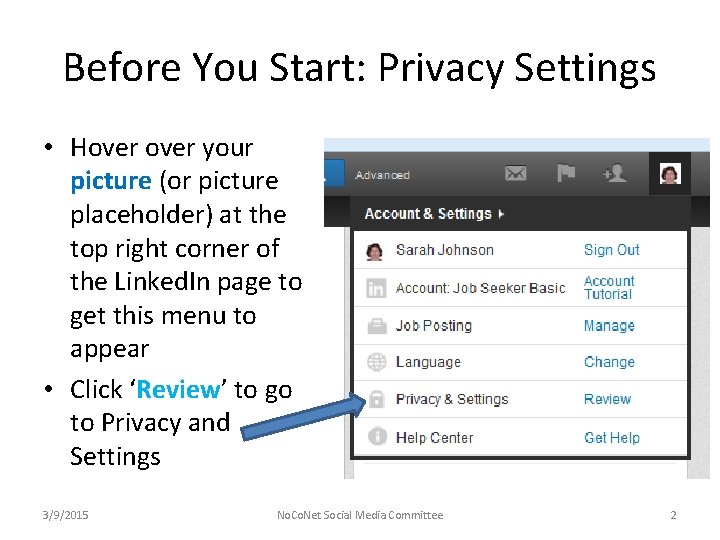 Before You Start: Privacy Settings • Hover your picture (or picture placeholder) at the