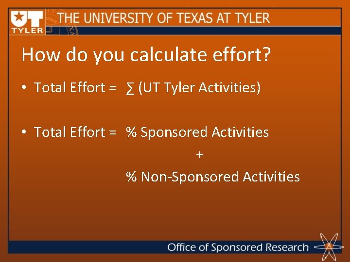 How do you calculate effort? • Total Effort = ∑ (UT Tyler Activities) •