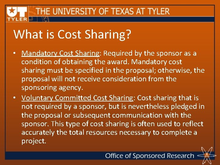 What is Cost Sharing? • Mandatory Cost Sharing: Required by the sponsor as a