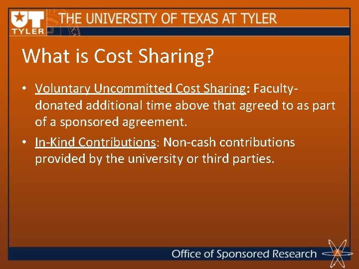 What is Cost Sharing? • Voluntary Uncommitted Cost Sharing: Facultydonated additional time above that