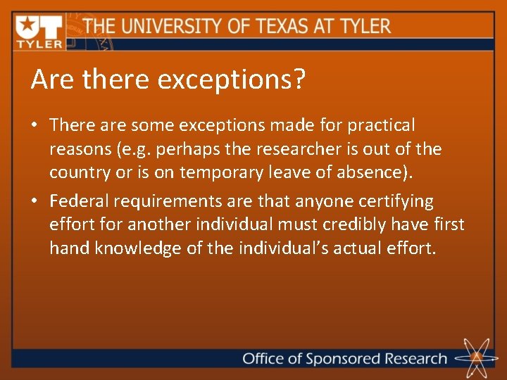 Are there exceptions? • There are some exceptions made for practical reasons (e. g.