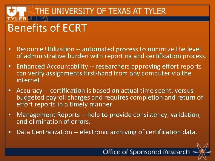 Benefits of ECRT • Resource Utilization -- automated process to minimize the level of
