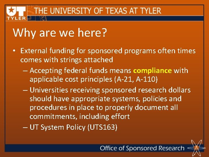 Why are we here? • External funding for sponsored programs often times comes with