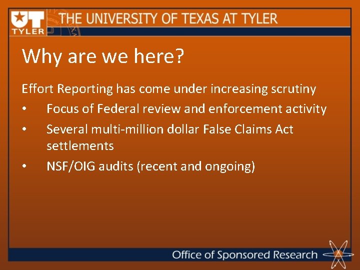 Why are we here? Effort Reporting has come under increasing scrutiny • Focus of