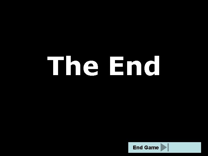 The End Game 