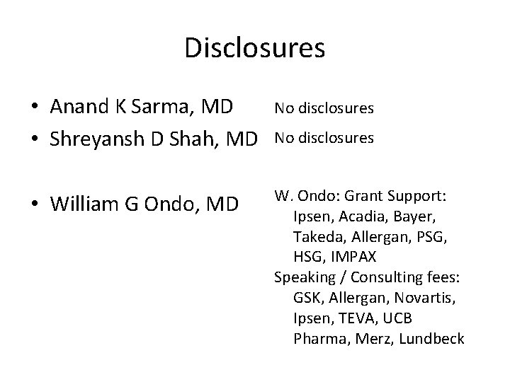 Disclosures • Anand K Sarma, MD • Shreyansh D Shah, MD No disclosures •
