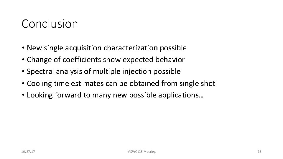Conclusion • New single acquisition characterization possible • Change of coefficients show expected behavior