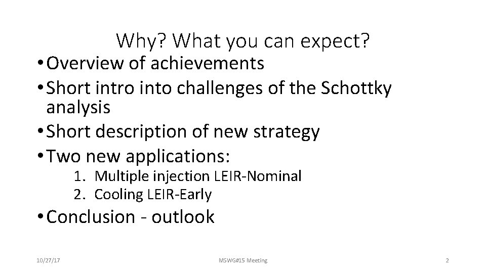 Why? What you can expect? • Overview of achievements • Short intro into challenges