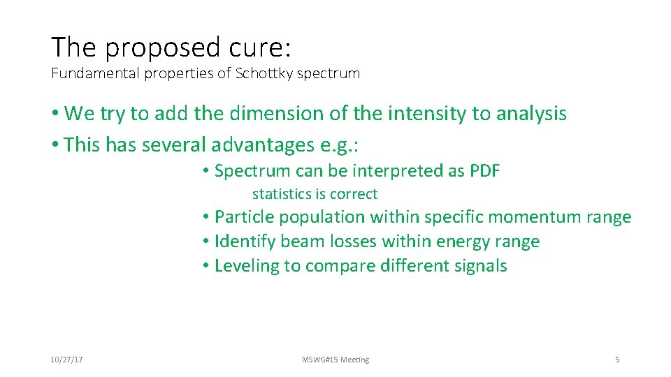 The proposed cure: Fundamental properties of Schottky spectrum • We try to add the