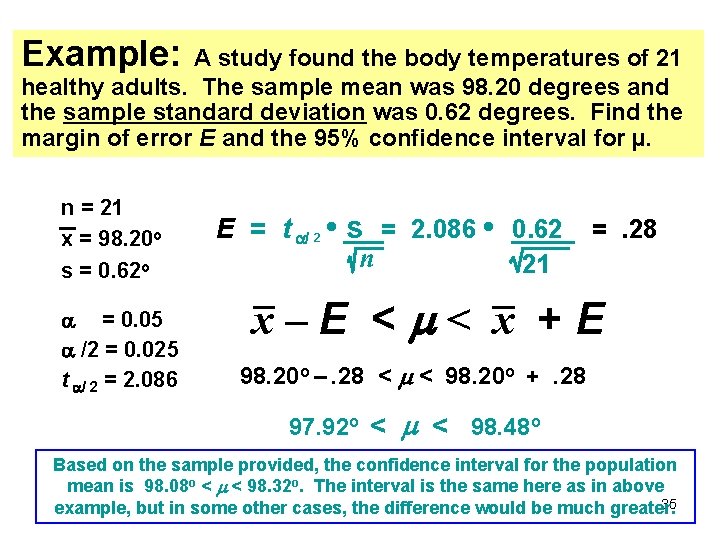 Example: A study found the body temperatures of 21 healthy adults. The sample mean