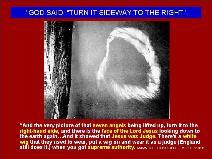 “GOD SAID, “TURN IT SIDEWAY TO THE RIGHT” “And the very picture of that