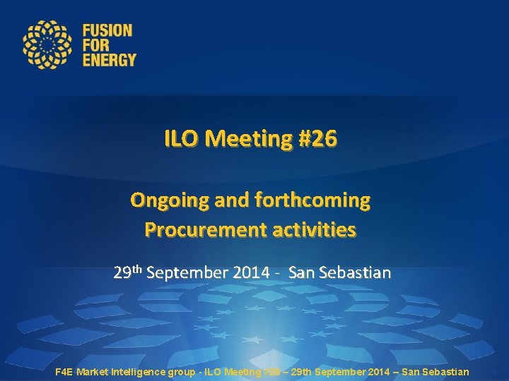 ILO Meeting #26 Ongoing and forthcoming Procurement activities 29 th September 2014 - San