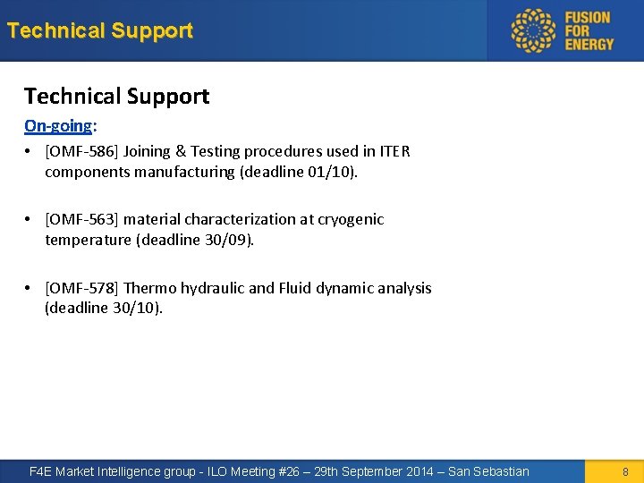 Technical Support On-going: • [OMF-586] Joining & Testing procedures used in ITER components manufacturing