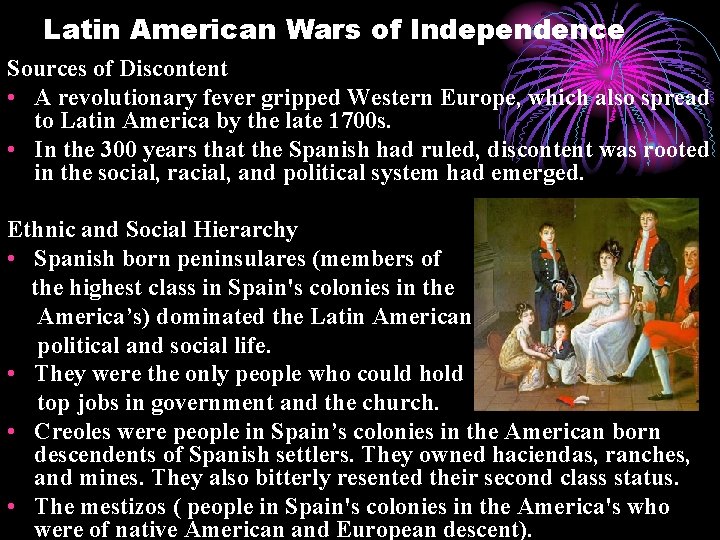 Latin American Wars of Independence Sources of Discontent • A revolutionary fever gripped Western