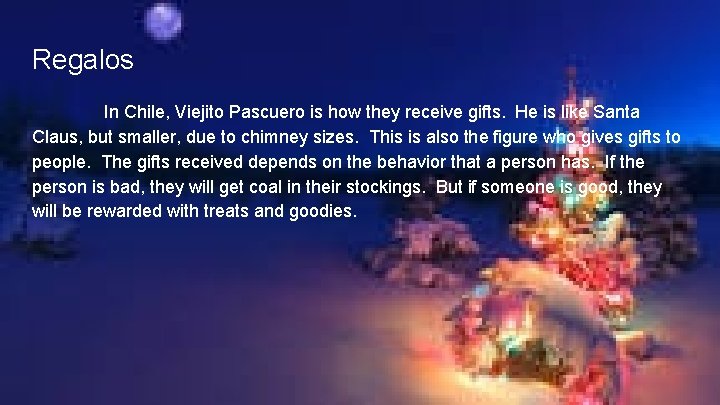 Regalos In Chile, Viejito Pascuero is how they receive gifts. He is like Santa