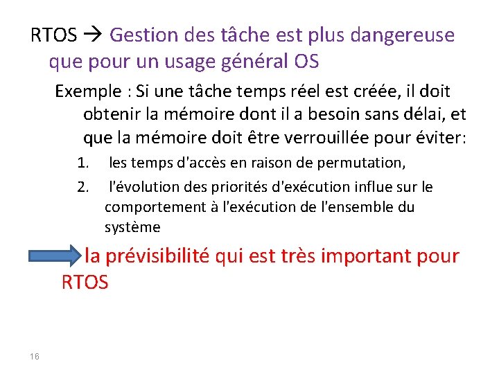 RTOS Gestion des tâche est plus dangereuse que pour un usage général OS Exemple