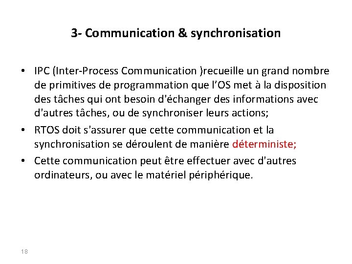 3 - Communication & synchronisation • IPC (Inter-Process Communication )recueille un grand nombre de