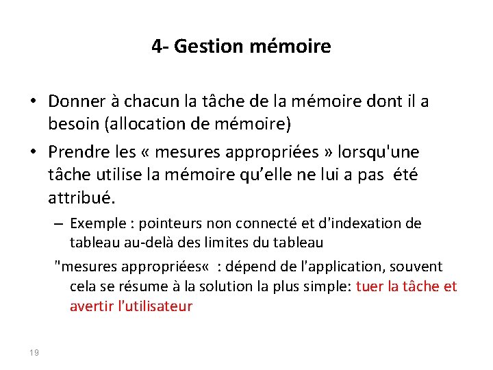 4 - Gestion mémoire • Donner à chacun la tâche de la mémoire dont