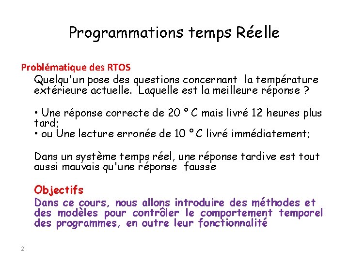 Programmations temps Réelle Problématique des RTOS Quelqu'un pose des questions concernant la température extérieure