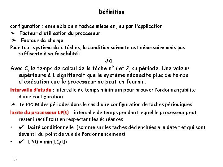 Définition configuration : ensemble de n taches mises en jeu par l'application ➢ Facteur