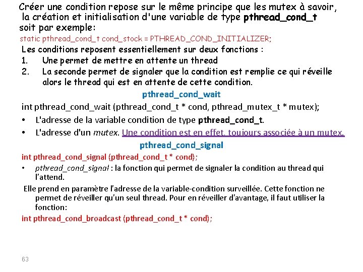 Créer une condition repose sur le même principe que les mutex à savoir, la
