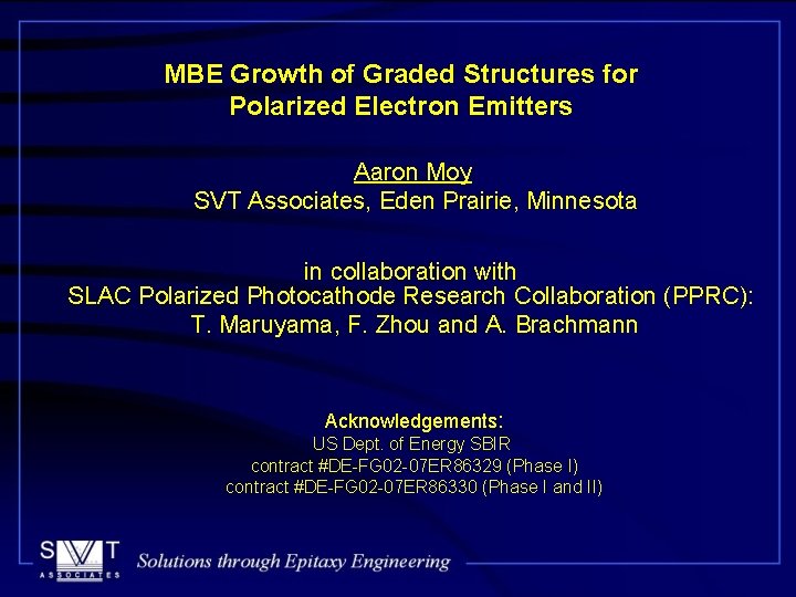 MBE Growth of Graded Structures for Polarized Electron Emitters Aaron Moy SVT Associates, Eden