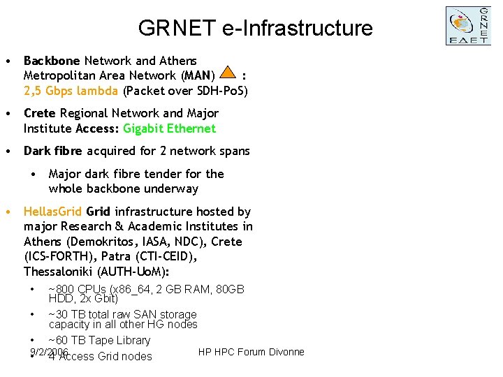 GRNET e-Infrastructure • Backbone Network and Athens Metropolitan Area Network (MAN) : 2, 5