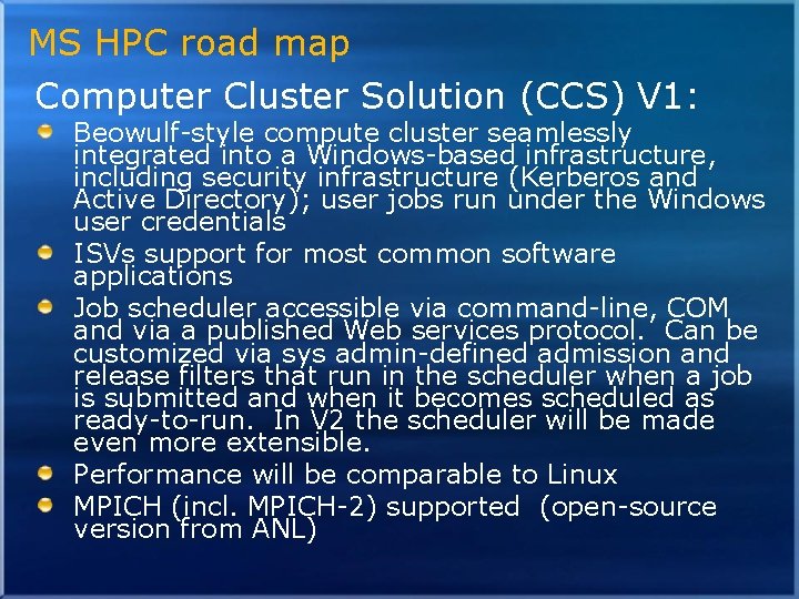 MS HPC road map Computer Cluster Solution (CCS) V 1: Beowulf-style compute cluster seamlessly