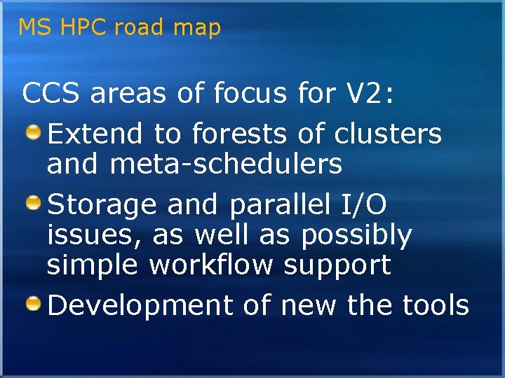 MS HPC road map CCS areas of focus for V 2: Extend to forests