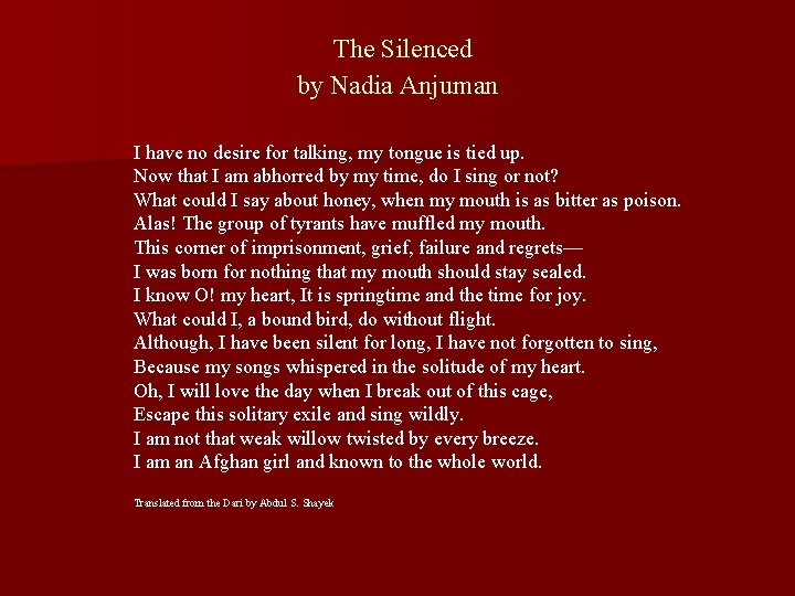 The Silenced by Nadia Anjuman I have no desire for talking, my tongue is