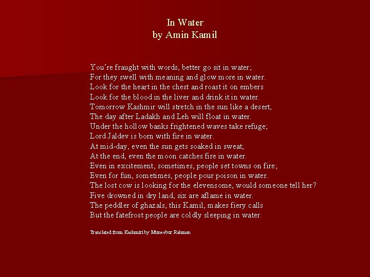 In Water by Amin Kamil You’re fraught with words, better go sit in water;