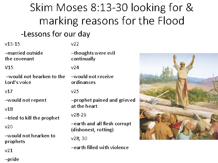 Skim Moses 8: 13 -30 looking for & marking reasons for the Flood -Lessons