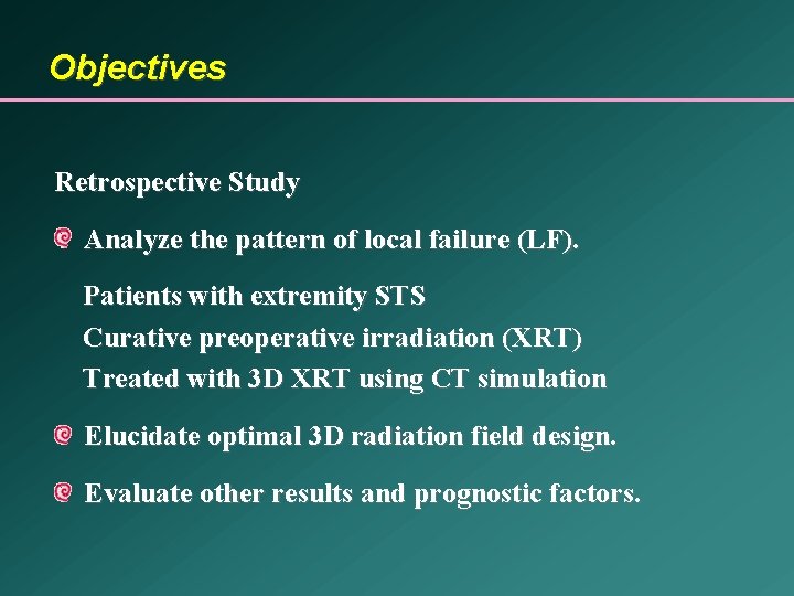 Objectives Retrospective Study Analyze the pattern of local failure (LF). Patients with extremity STS