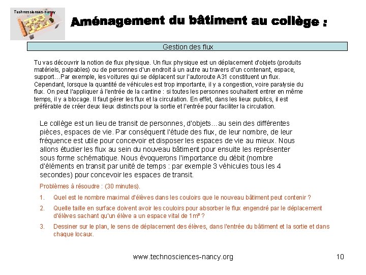 Technosciences-nancy Gestion des flux Tu vas découvrir la notion de flux physique. Un flux