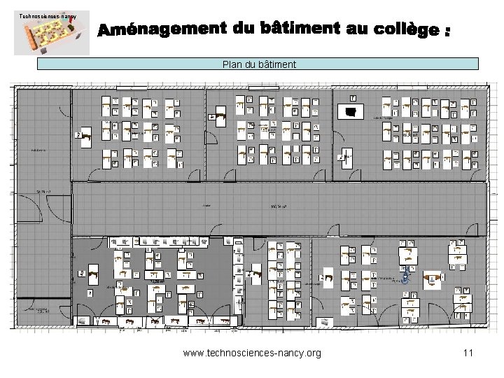 Technosciences-nancy Plan du bâtiment www. technosciences-nancy. org 11 