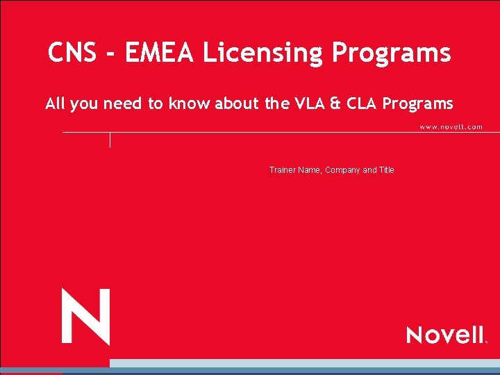 CNS - EMEA Licensing Programs All you need to know about the VLA &