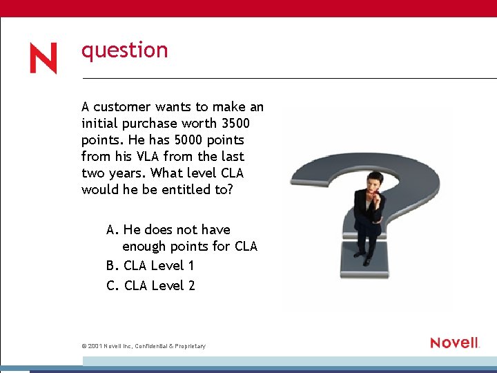 question A customer wants to make an initial purchase worth 3500 points. He has