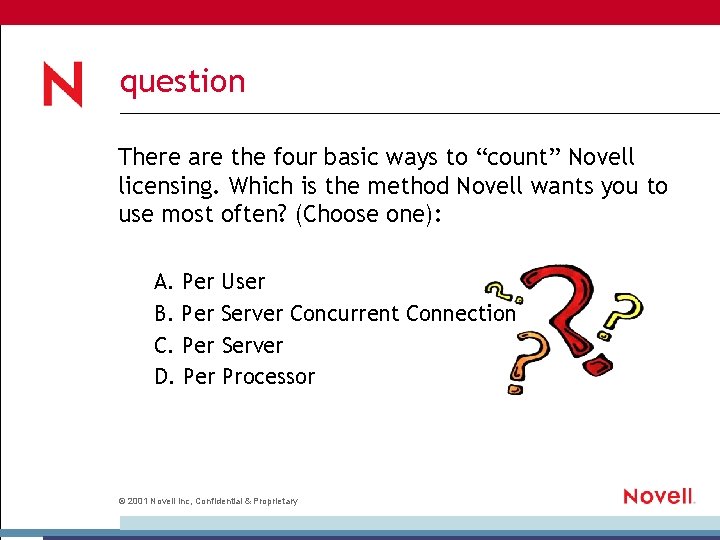 question There are the four basic ways to “count” Novell licensing. Which is the