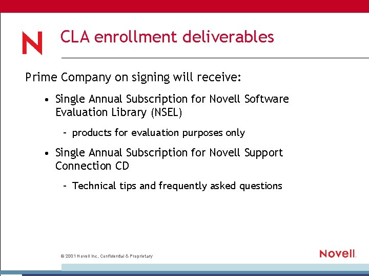 CLA enrollment deliverables Prime Company on signing will receive: • Single Annual Subscription for