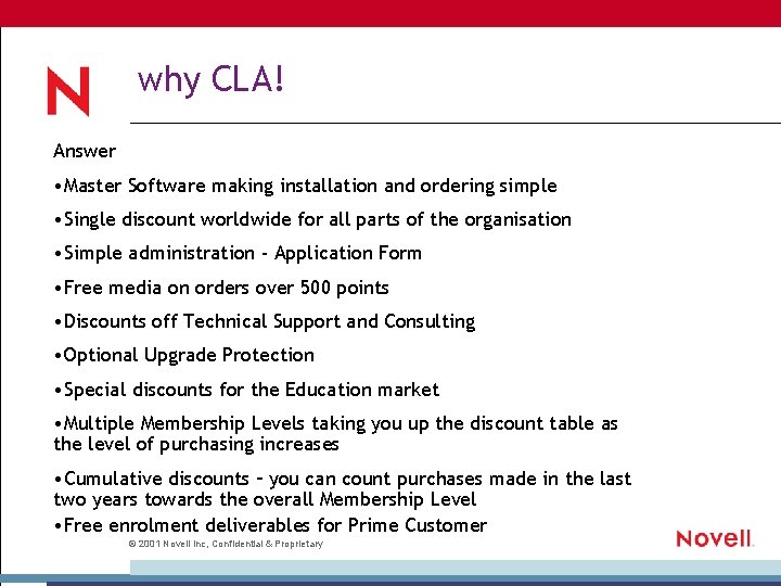 why CLA! Answer • Master Software making installation and ordering simple • Single discount