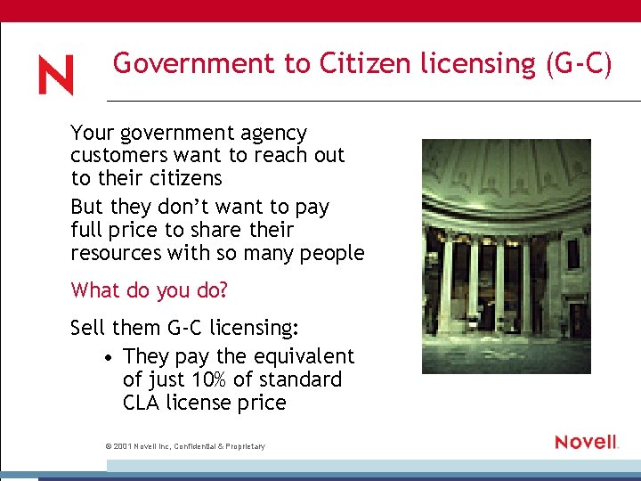 Government to Citizen licensing (G-C) Your government agency customers want to reach out to