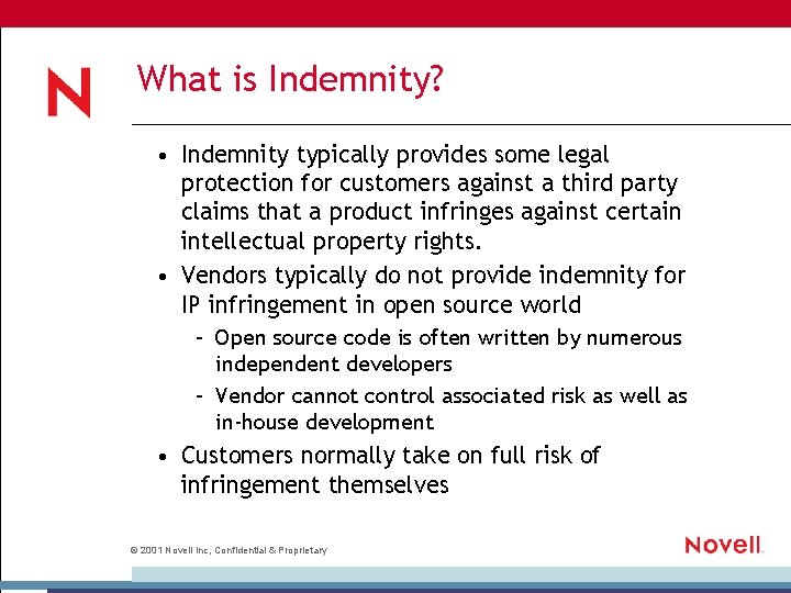 What is Indemnity? • Indemnity typically provides some legal protection for customers against a