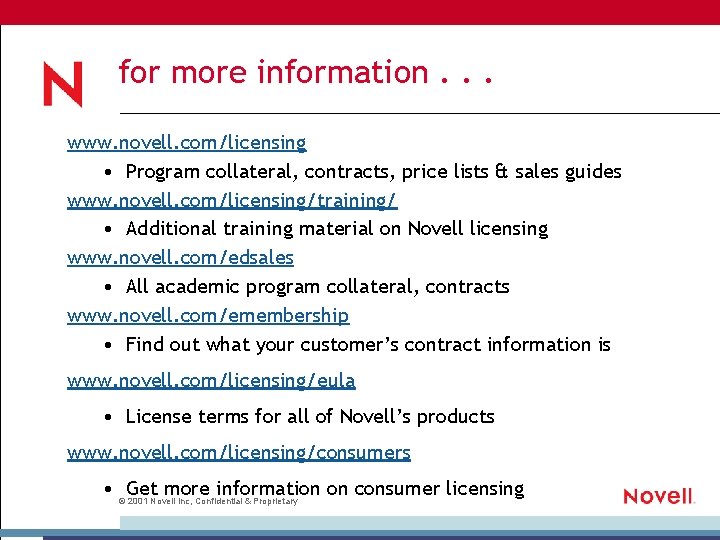 for more information. . . www. novell. com/licensing • Program collateral, contracts, price lists
