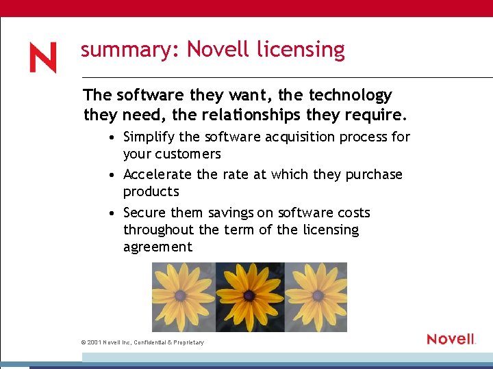 summary: Novell licensing The software they want, the technology they need, the relationships they