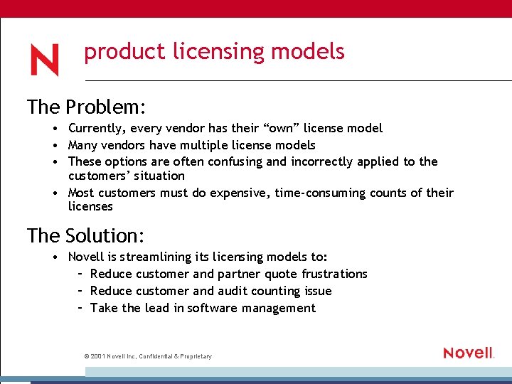 product licensing models The Problem: • Currently, every vendor has their “own” license model
