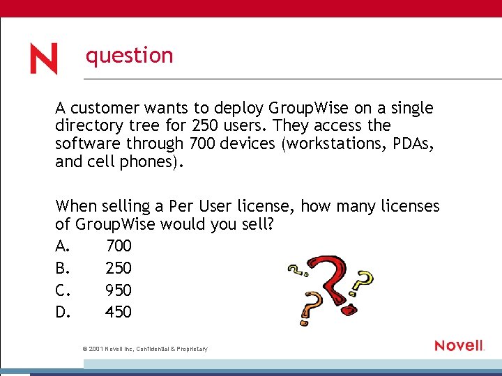 question A customer wants to deploy Group. Wise on a single directory tree for