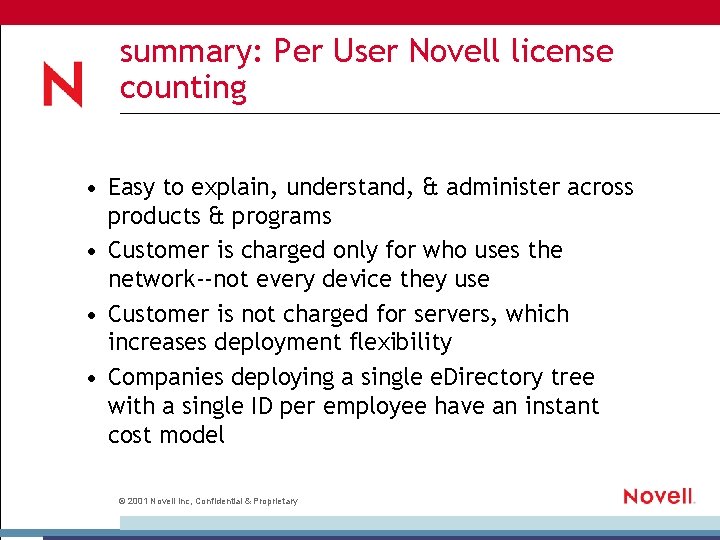 summary: Per User Novell license counting • Easy to explain, understand, & administer across