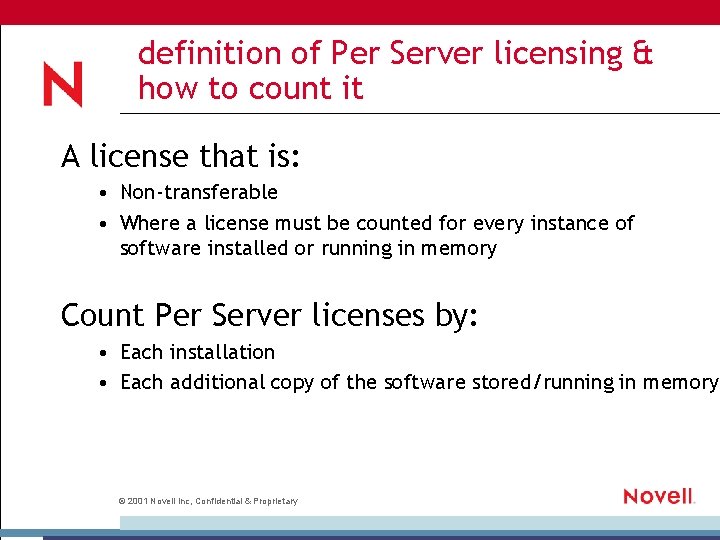 definition of Per Server licensing & how to count it A license that is: