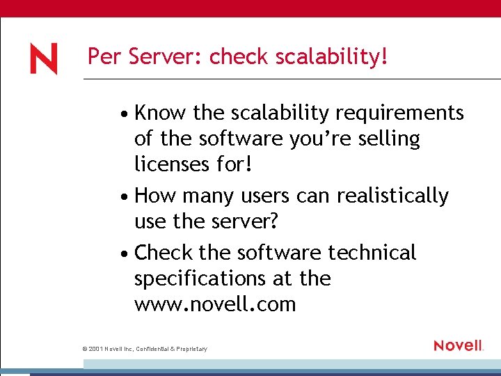 Per Server: check scalability! • Know the scalability requirements of the software you’re selling