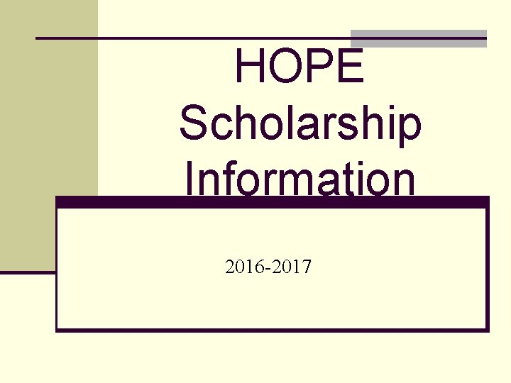 HOPE Scholarship Information 2016 -2017 